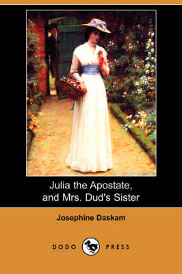 Julia the Apostate, and Mrs. Dud's Sister (Dodo Press) (Paperback)