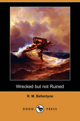 Wrecked But Not Ruined (Dodo Press) (Paperback)