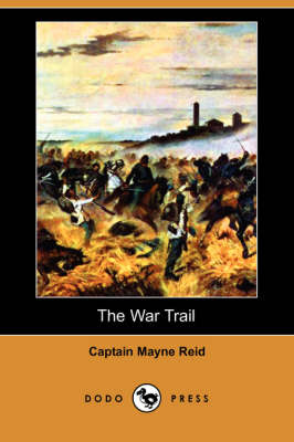 The War Trail (Dodo Press) (Paperback)