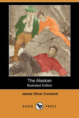 The Alaskan (Illustrated Edition) (Dodo Press) (Paperback)