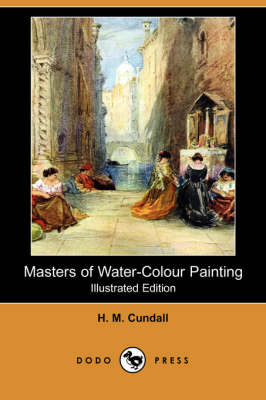 Masters of Water-Colour Painting (Illustrated Edition) (Dodo Press) (Paperback)