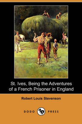 St. Ives, Being the Adventures of a French Prisoner in England (Dodo Press) (Paperback)