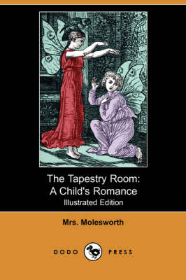 The Tapestry Room: A Child's Romance (Illustrated Edition) (Dodo Press) (Paperback)