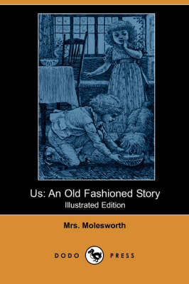 Us: An Old Fashioned Story (Illustrated Edition) (Dodo Press) (Paperback)