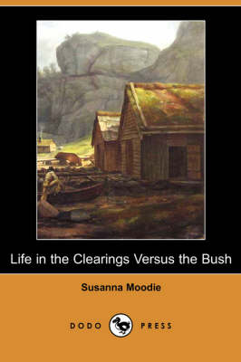 Life in the Clearings Versus the Bush (Dodo Press) (Paperback)