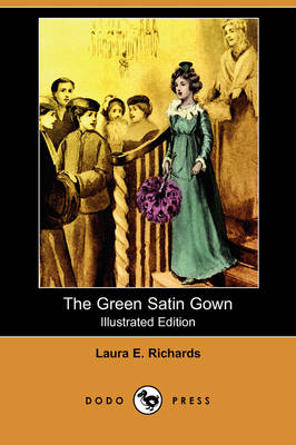 The Green Satin Gown (Illustrated Edition) (Dodo Press) (Paperback)