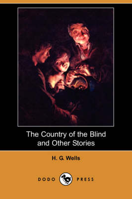The Country of the Blind and Other Stories (Dodo Press) (Paperback)