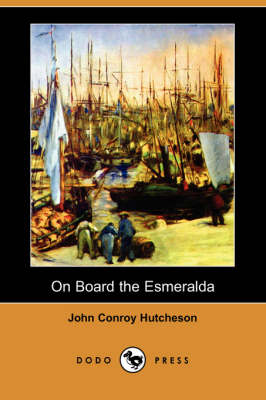 On Board the Esmeralda (Dodo Press) (Paperback)