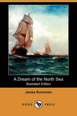 A Dream of the North Sea (Illustrated Edition) (Dodo Press) (Paperback)