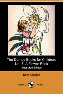 The Dumpy Books for Children: No. 7. a Flower Book (Dodo Press) (Paperback)