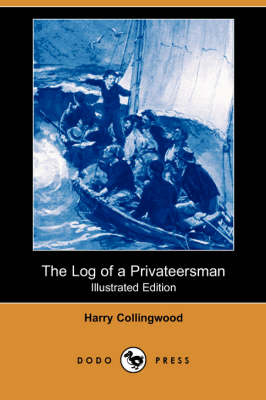 The Log of a Privateersman (Illustrated Edition) (Dodo Press) (Paperback)