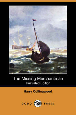 The Missing Merchantman (Illustrated Edition) (Dodo Press) (Paperback)