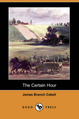 The Certain Hour (Dodo Press) (Paperback)