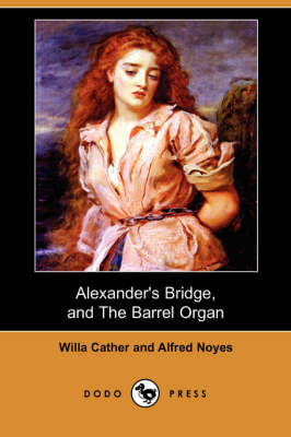 Alexander's Bridge, and the Barrel Organ (Paperback)