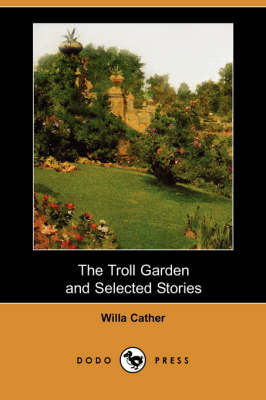 The Troll Garden and Selected Stories (Dodo Press) (Paperback)