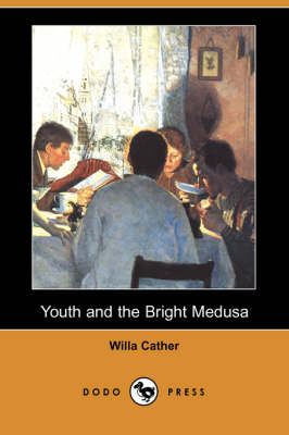 Youth and the Bright Medusa (Dodo Press) (Paperback)