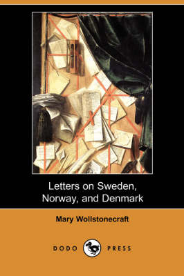 Letters on Sweden, Norway, and Denmark (Dodo Press) (Paperback)
