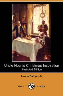 Uncle Noah's Christmas Inspiration (Illustrated Edition) (Dodo Press) (Paperback)
