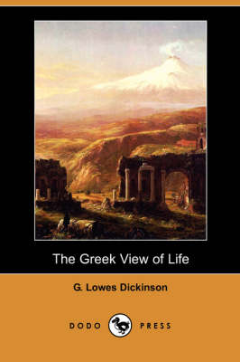 The Greek View of Life (Dodo Press) (Paperback)