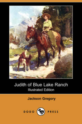 Judith of Blue Lake Ranch (Illustrated Edition) (Dodo Press) (Paperback)