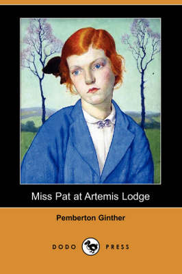 Miss Pat at Artemis Lodge (Dodo Press) (Paperback)