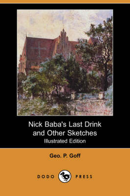 Nick Baba's Last Drink and Other Sketches (Illustrated Edition) (Dodo Press) (Paperback)