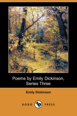 Poems by Emily Dickinson, Series Three (Dodo Press) (Paperback)