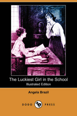 The Luckiest Girl in the School (Illustrated Edition) (Dodo Press) (Paperback)