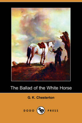 The Ballad of the White Horse (Dodo Press) (Paperback)