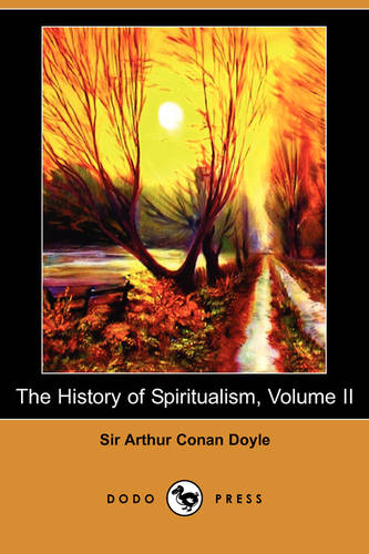 The History of Spiritualism, Volume II (Dodo Press) (Paperback)