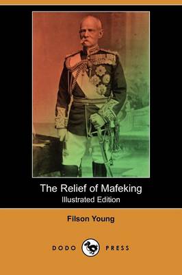 The Relief of Mafeking (Illustrated Edition) (Dodo Press) (Paperback)