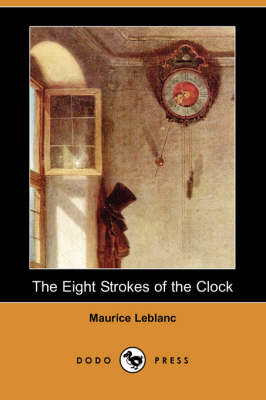 The Eight Strokes of the Clock (Dodo Press) (Paperback)