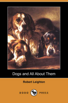Dogs and All about Them (Dodo Press) (Paperback)