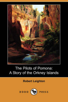 The Pilots of Pomona: A Story of the Orkney Islands (Dodo Press) (Paperback)