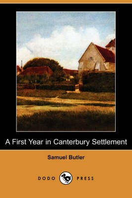 A First Year in Canterbury Settlement (Dodo Press) (Paperback)