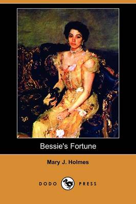 Bessie's Fortune (Dodo Press) (Paperback)
