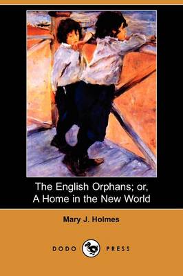 The English Orphans; Or, a Home in the New World (Dodo Press) (Paperback)