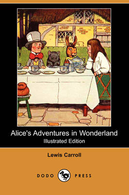 Alice's Adventures in Wonderland (Illustrated Edition) (Dodo Press) (Paperback)