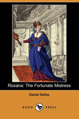 Roxana: The Fortunate Mistress (Dodo Press) (Paperback)
