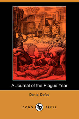 A Journal of the Plague Year (Dodo Press) (Paperback)