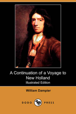 A Continuation of a Voyage to New Holland (Illustrated Edition) (Dodo Press) (Paperback)
