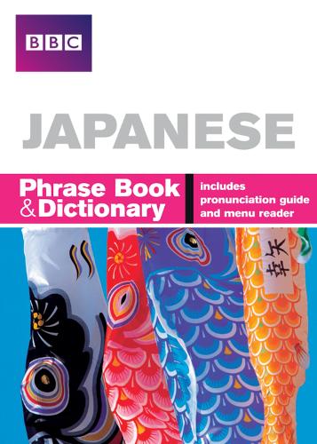 BBC Japanese Phrasebook and Dictionary - Phrasebook (Paperback)