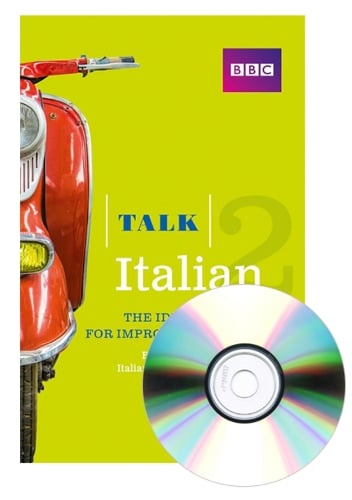 Talk Italian 2 (Book/CD Pack): The ideal course for improving your Italian - Talk