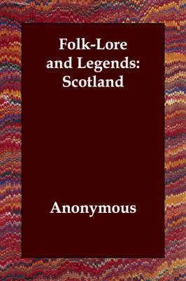 Folk-Lore and Legends: Scotland (Paperback)