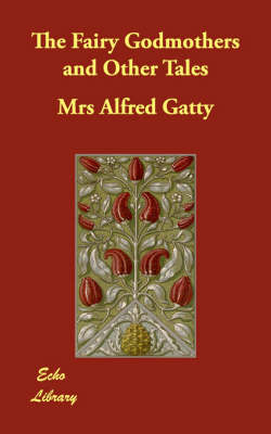 The Fairy Godmothers and Other Tales (Paperback)