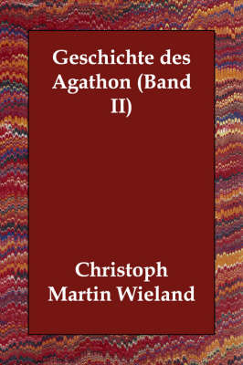 Geschichte des Agathon (Band II) (Paperback)