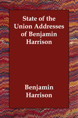 State of the Union Addresses of Benjamin Harrison (Paperback)