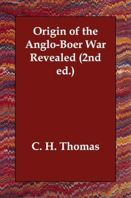 Origin of the Anglo-Boer War Revealed (2nd Ed.) (Paperback)