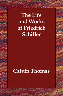 The Life and Works of Friedrich Schiller (Paperback)