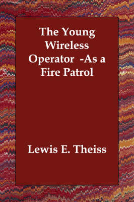 The Young Wireless Operator -As a Fire Patrol (Paperback)